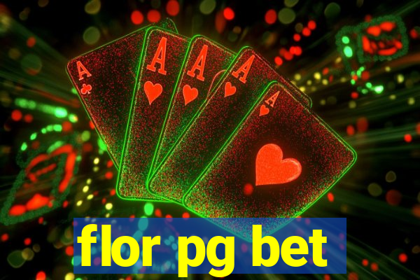 flor pg bet